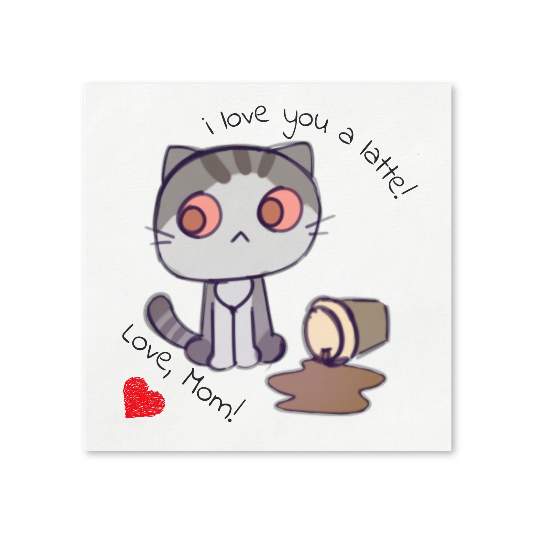 Momkins — Cute Cat 'I Love You a Latte! Love, Mom' Coffee Spill Design